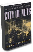 City of Nets: A Portrait of Hollywood in the 1940s by Otto Friedrich